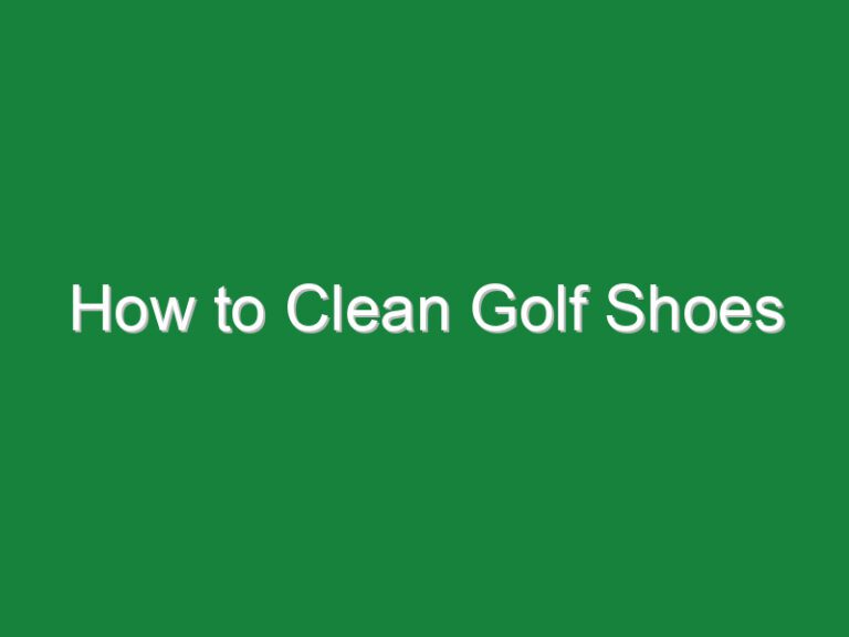 How to Clean Golf Shoes